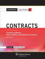 Casenote Legal Briefs: Contracts, Keyed to Crandall and Whaley, 10th Edition di Casenotes, Casenote Legal Briefs edito da Aspen Publishers