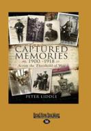 Captured Memories 1900-1918 di Peter Liddle edito da Readhowyouwant.com Ltd
