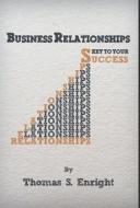 Business Relationships di Thomas S Enright edito da Friesenpress