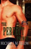 The Perfect Prince: Dragon Lords Book Two di Michelle M. Pillow edito da Createspace