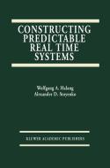 Constructing Predictable Real Time Systems di Alexander D. Stoyenko edito da Springer US