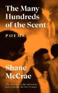 The Many Hundreds Of The Scent di Shane McCrae edito da Little, Brown Book Group