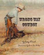 Wrong Way Cowboy di Patty Weech edito da Createspace