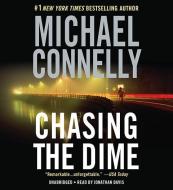 Chasing the Dime di Michael Connelly edito da Little Brown and Company