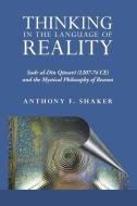 Thinking In The Language Of Reality di Anthony F Shaker Phd edito da Xlibris Corporation