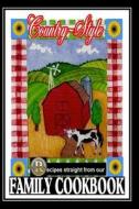 Country Style Recipes Straight from Our Family Cookbook: Blank Cookbook Formatted for Your Menu Choices di Rose Montgomery edito da Createspace