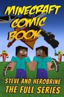 Minecraft Comic Book: Steve and Herobrine the Full Series di Minecraft Handbooks edito da Createspace