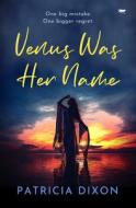 Venus Was Her Name di Patricia Dixon edito da Open Road Media