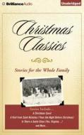 Christmas Classics: Stories for the Whole Family di Various edito da Brilliance Audio