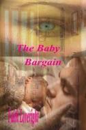 The Baby Bargain di Faith Loveright edito da Createspace