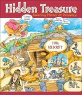 Hidden Treasures: Amazing Stories of Discovery di Tina Holdcroft edito da Annick Press