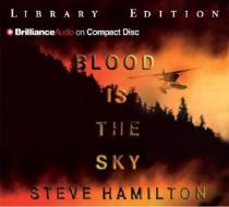 Blood Is the Sky di Steve Hamilton edito da Brilliance Audio