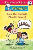 Kick the Football, Charlie Brown! di Charles M. Schulz edito da LEVELED READERS