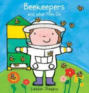 Beekeepers and What They Do di Liesbet Slegers edito da CLAVIS PUB