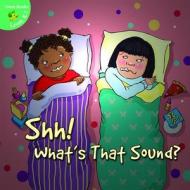 Shh! What's That Sound? di Jo Cleland, JoAnn Cleland edito da Little Birdie Books