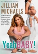 Yeah Baby! di Jillian Michaels edito da Rodale Press Inc.