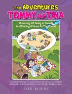 The Adventures Of Tommy And Tina Dreaming Of Being A Termite And Finding A Home In The Forest di Burns Rod Burns edito da Xlibris US