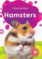 Hamsters di Derek Zobel edito da BELLWETHER MEDIA