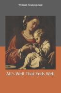 All's Well That Ends Well di William Shakespeare edito da Independently Published