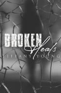 Broken Heals di Tiffany Young edito da BOOKBABY