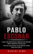 Pablo Escobar di Daniel Sims edito da John Kembrey