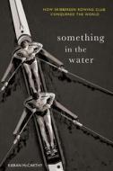 Something In The Water di Kieran McCarthy edito da The Mercier Press Ltd