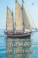The Man of Destiny di George Bernard Shaw edito da Sovereign