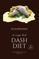 DASH DIET - FISH, SEAFOOD AND DESSERT di Leone Conti edito da Larry T Ellis