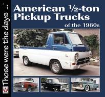American 1/2-Ton Pickup Trucks of the 1960s di Norm Mort edito da Veloce Publishing Ltd