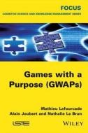 Games with a Purpose (Gwaps) di Mathieu Lafourcade, Alain Joubert, Nathalie Le Brun edito da John Wiley & Sons, Ltd.
