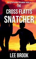 The Cross Flatts Snatcher di Brook edito da BrookHarvey Press