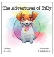The Adventures of Tilly di Steven John edito da Steven Dempster