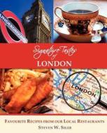 Signature Tastes Of London di Steven W Siler edito da Signature Tastes