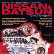 How to Rebuild Your Nissan & Datsun Ohc Engine di Tom Monroe edito da CARTECH INC