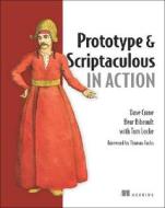 Prototype and Scriptaculous Quickly di Dave Crane, Bear Bibeault, Tom Locke edito da Manning Publications