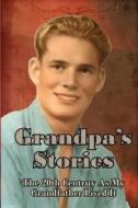 Grandpa's Stories: The 20th Century as My Grandfather Lived It di Janet McNulty edito da Mmp Publishing