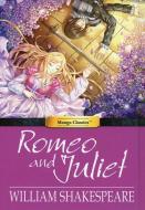 Manga Classics: Romeo and Juliet: Romeo and Juliet di William Shakespeare edito da UDON ENTERTAINMENT