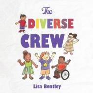 The Diverse Crew di Lisa Bentley edito da Martin and Bowman