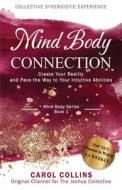 Mind Body Connection di Carol Collins edito da LIGHTNING SOURCE INC