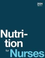 Nutrition for Nurses 2024 (paperback, b&w) di Emerald Charity Bilbrew, Jody Vogelzang, Kelli Whittington edito da Independently Published