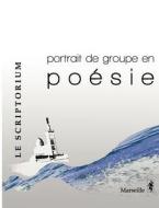 Portrait de groupe en poésie di Marseille Le Scriptorium edito da Books on Demand