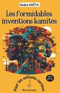 Les formidables inventions Kamites di Dedee Koïta edito da SALAMANDRE