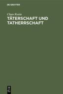 Täterschaft und Tatherrschaft di Claus Roxin edito da De Gruyter