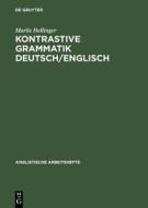 Kontrastive Grammatik Deutsch/Englisch di Marlis Hellinger edito da Walter de Gruyter