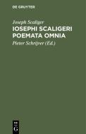 Iosephi Scaligeri Poemata omnia di Joseph Scaliger edito da De Gruyter