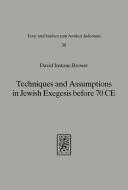 Techniques & Assumptions in Jewish Exegesis Before 70 C. E. di David I. Brewer, David Instone-Brewer edito da Mohr Siebeck