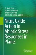 Nitric Oxide Action in Abiotic Stress Responses in Plants edito da Springer-Verlag GmbH