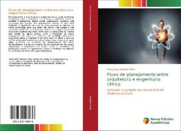 Fluxo de planejamento entre arquitetura e engenharia clínica di Tracy Kelly Monteiro Silva edito da Novas Edições Acadêmicas