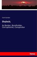 Shylock; di Clark Gordon edito da hansebooks