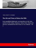 The Life and Times of Sixtus the Fifth di Hubner, Hubert E. H. Jerningham edito da hansebooks